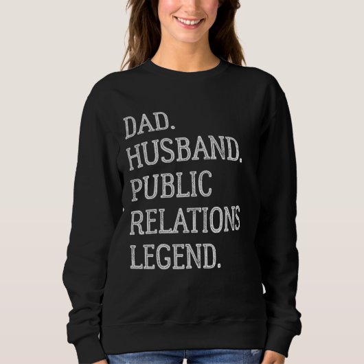 Dad Husband Public Relations Legend Public Relatio Trui (Voorkant)