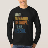 Dad husband tiler legend tile setter installer con t-shirt (Voorkant)