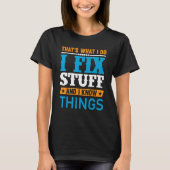 Dad I Fix Stuff and I Know Things T-shirt (Voorkant)