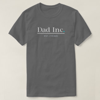 Dad Inc. Op maat gemaakte jaar Nieuwe vader cadeau T-shirt