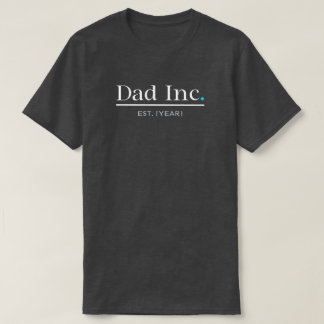 Dad Inc. Op maat gemaakte jaar Nieuwe vader cadeau T-shirt