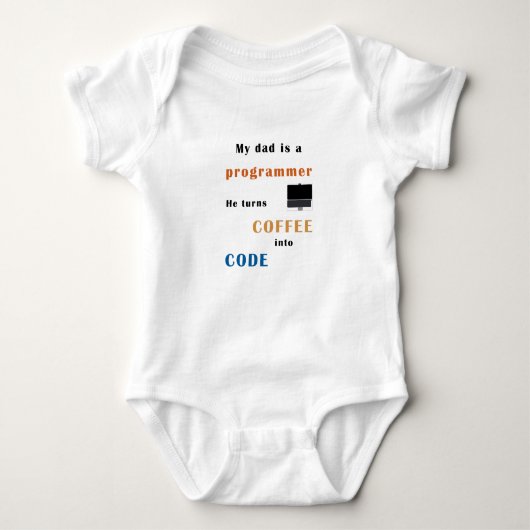 Dad is a progammer, he turns coffee into code romper (Voorkant)