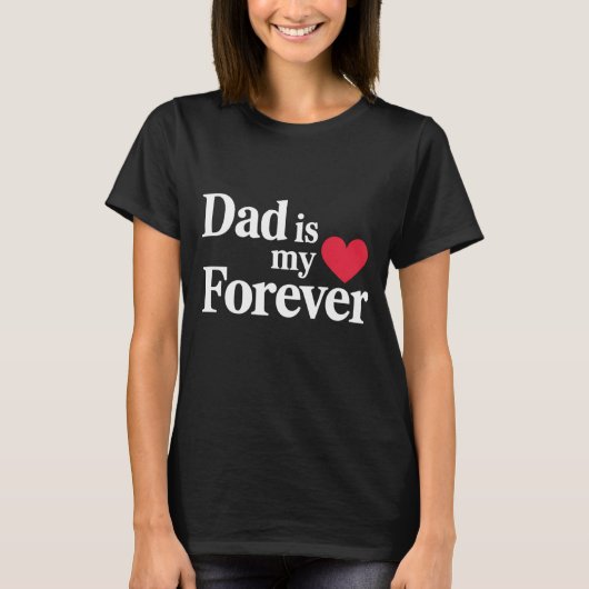 DAD is mijn ❤️ Forever Shirt – Elegante Vaderdag (Voorkant)