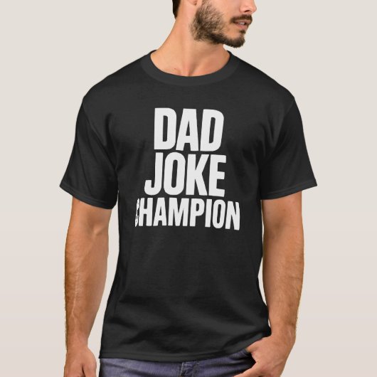 Dad Joke Champion – Minimal Stacked Text T-shirt (Voorkant)