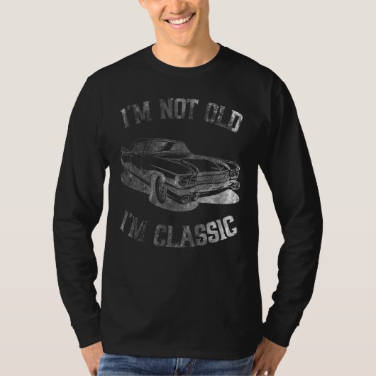 Dad Joke  I m Not old I m Classic Father s Day T-shirt (Voorkant)