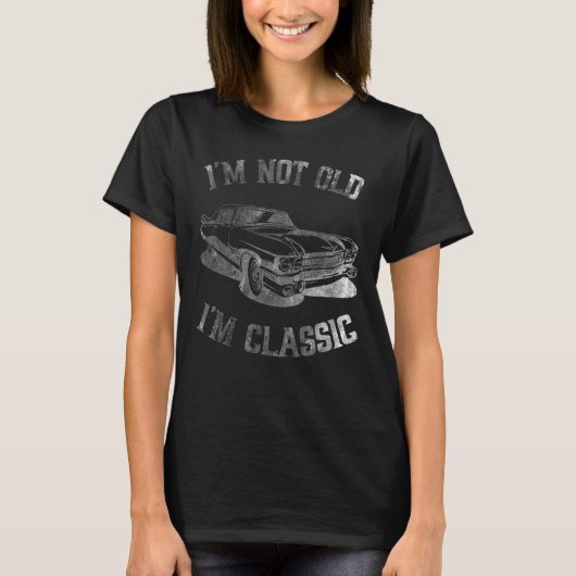Dad Joke  I m Not old I m Classic Father s Day T-shirt (Voorkant)