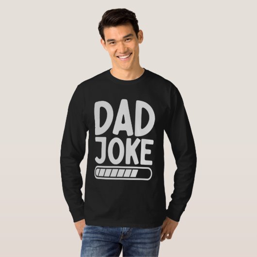Dad Joke Loading Best Daddy Ever Fathers Day Fathe T-shirt (Voorkant volledig)