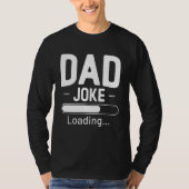 Dad Joke Loading Father s Day T-shirt (Voorkant)