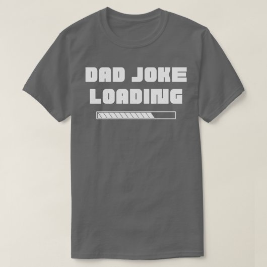 Dad Joke Loading Funny Dad Joke Quote 1 T-shirt (Design voorkant)