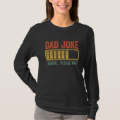 Dad Joke Loading Please Wait Father s Day T-shirt (Voorkant)