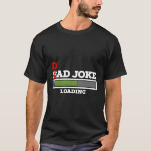 Dad Joke Loading T-shirt