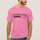 Dad Joke T - shirts | Grappige vader grap laden op (Voorkant)