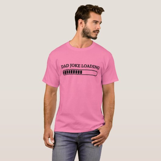 Dad Joke T - shirts | Grappige vader grap laden op (Voorkant volledig)