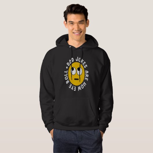 Dad Jokes Are How Eye Roll Daddy 4 Hoodie (Voorkant volledig)