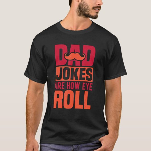 Dad Jokes Are How Eye Roll  Top Humorous Father s  (Voorkant)