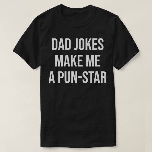  dad jokes make me a pun-star t-shirt (Design voorkant)
