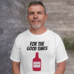 DAD KETCHUP 4 GOEDE TIMES T-SHIRTS FUNNY T-SHIRT