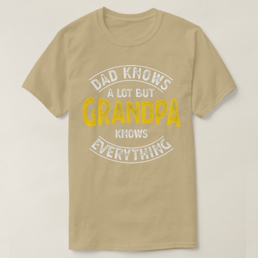 Dad Knows A Lot But Grandpa Knows Everything Funny T-shirt (Design voorkant)