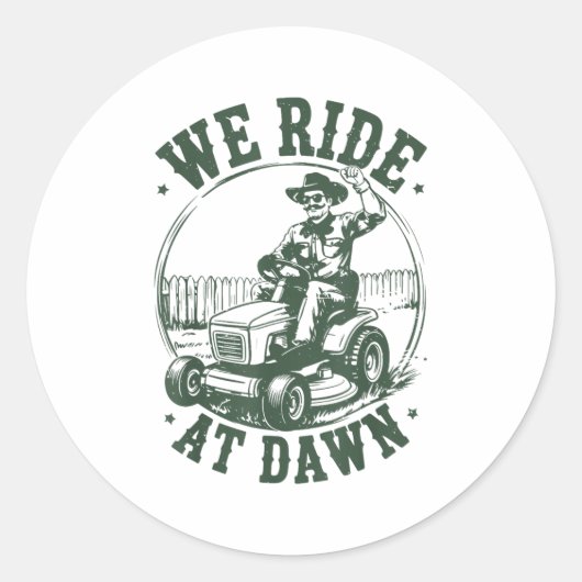 Dad Lawn Mower We Ride At Dawn Funny Mowing Gift G Ronde Sticker (Voorkant)
