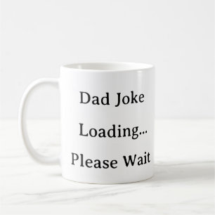 Dad Life Mok - Dad Joke Loading Please Wait Gift