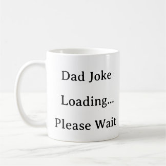 Dad Life Mok - Dad Joke Loading Please Wait Gift