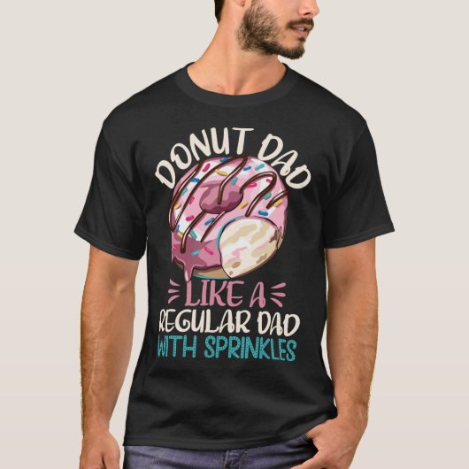 Dad Like A Regular Dad Wit Sprinkles Funny D T-shirt (Voorkant)