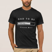Dad Loading T-shirt - (Voorkant)