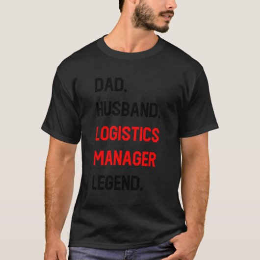 Dad Man Logistics Manager Legend Funny Kantoor T-shirt (Voorkant)