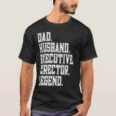 Dad Man Uitvoerend Directeur Legend T-shirt (Voorkant)