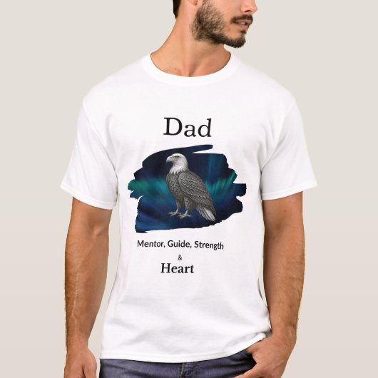 Dad Mentor, Guide, Strength & Heart Eagle Tshirt (Voorkant)