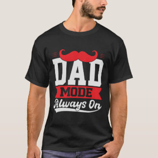 Dad Mode altijd op T-shirt Gift