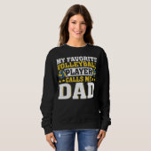 Dad My Favorite Volleyball Player Calls Me Dad Trui (Voorkant volledig)
