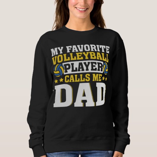 Dad My Favorite Volleyball Player Calls Me Dad Trui (Voorkant)