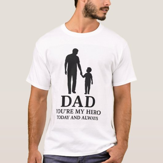 Dad — My Hero Forever ❤️ The Perfect Birthday Gift T-shirt (Voorkant)