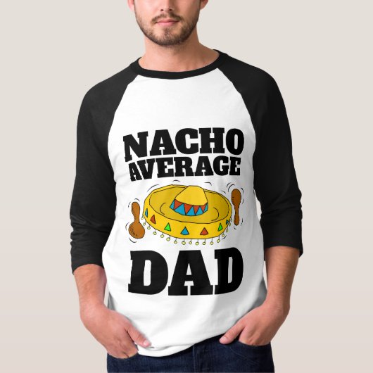 DAD NACHO GEMIDDELDE FUNNY DAD T-SHIRTS (Voorkant)