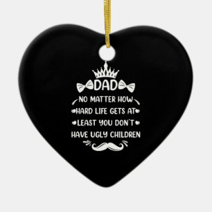 Dad No Matter How Funny Dad Quote Father Jokes Keramisch Ornament