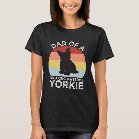 Dad of a Freaking Awesome Yorkie Yorkshire Terrie T-shirt (Voorkant)