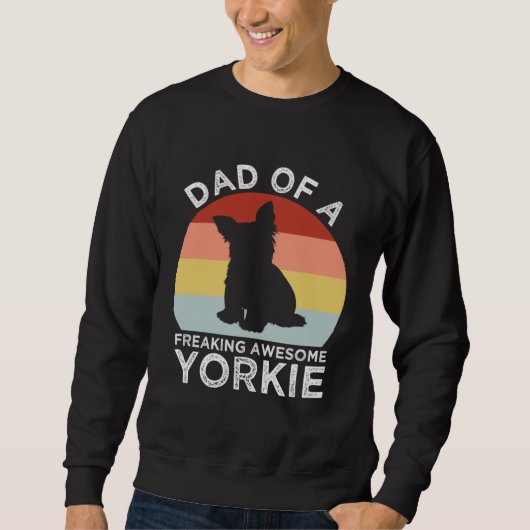 Dad of a Freaking Awesome Yorkie  Yorkshire Terrie Trui (Voorkant)