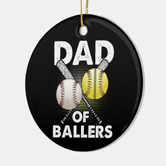 Dad of Ballers Dad of Baseball And Softball Player Keramisch Ornament (Links)