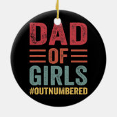 Dad Of Girls Outnumbered Fathers Day Keramisch Ornament (Achterkant)