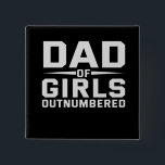 Dad Of Girls Outnumbered Funny Fathers Day Vierkante Button 5,1 Cm<br><div class="desc">dad, funny, gift, father, day, outnumbered, girls, daughter, birthday</div>