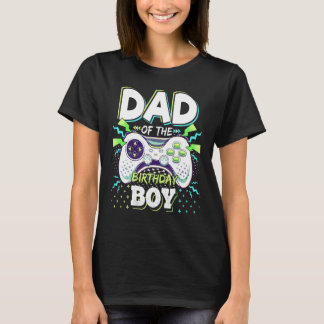 Dad Of The Birthday Boy Matching Video Game Birthd T-shirt