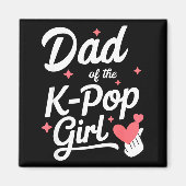 Dad Of The K P Girl K-p Fashion Men  Magneet (Voorkant)