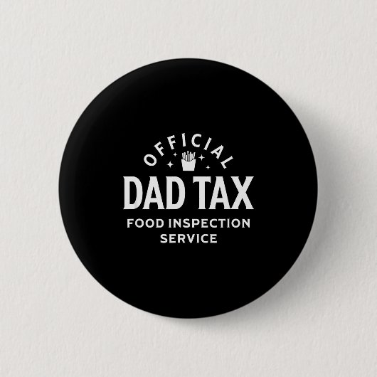 Dad Quote Father's Day Saying Dad Tax Food Inspect Ronde Button 5,7 Cm (Voorkant)