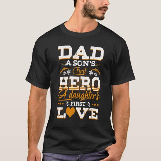 Dad Son s First Hero Daughter s First Love  Father T-shirt (Voorkant)