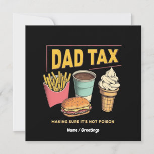Dad Tax: ervoor zorgen dat het niet vergif grappig Kaart