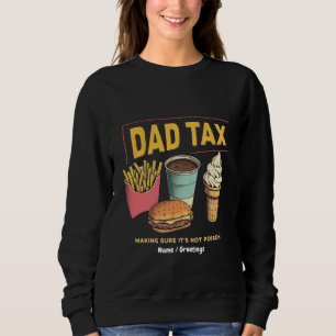 Dad Tax: ervoor zorgen dat het niet vergif grappig Trui