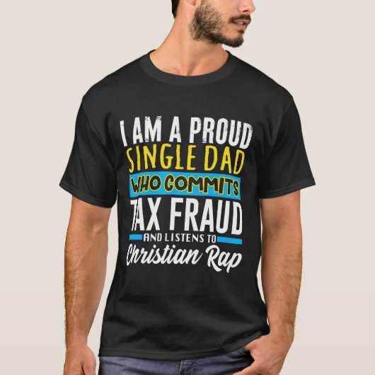 Dad Tax Fraud Meme Funny Cringe Oddly Specific T-shirt (Voorkant)