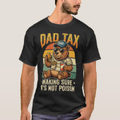 Dad Tax Funny Bear Father Humor Design T-shirt (Voorkant)