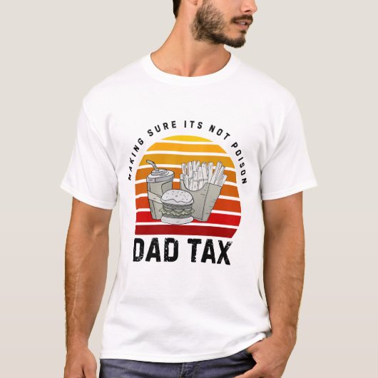 Dad Tax - Grappig Vaderdag Shirt | Ervoor zorgen d (Voorkant)